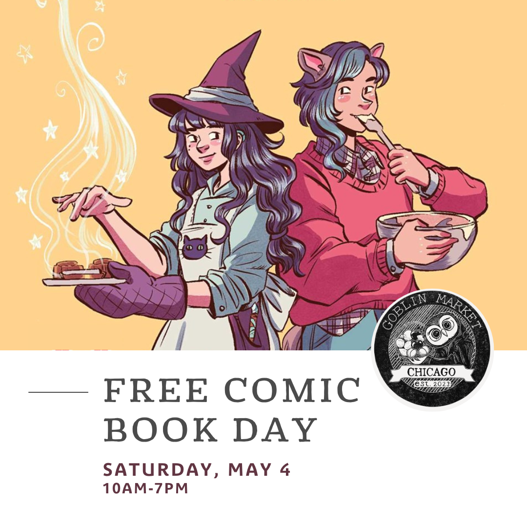 Free Comic Book Day Goblin Market — Chicago Manga, Comics, Games and Curiousities